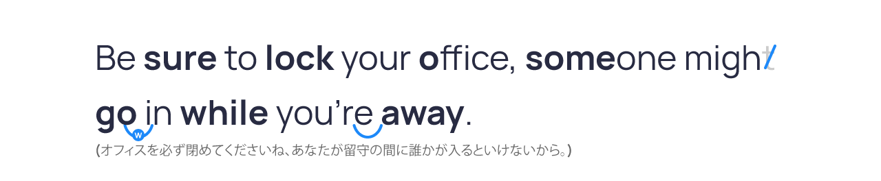 Be sure to lock your office, someone might go in while you’re away.