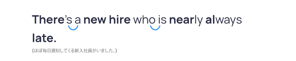 There's a new hire who is nearly always late.